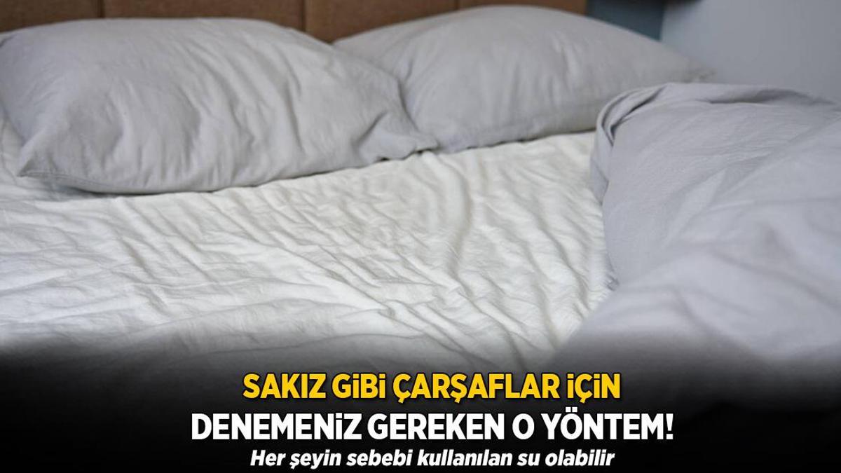 Çarşaflarınızı sakız beyazlığında serin! Yöntemi çok basit, suyu ayarlamak yetiyor