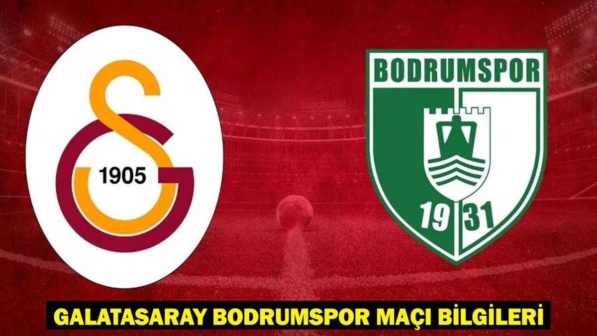 GALATASARAY BODRUMSPOR MAÇI CANLI İZLE! Galatasaray Bodrumspor maçı hangi kanalda, saat kaçta? İşte ilk 11’ler…